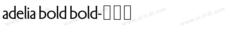 adelia bold bold字体转换